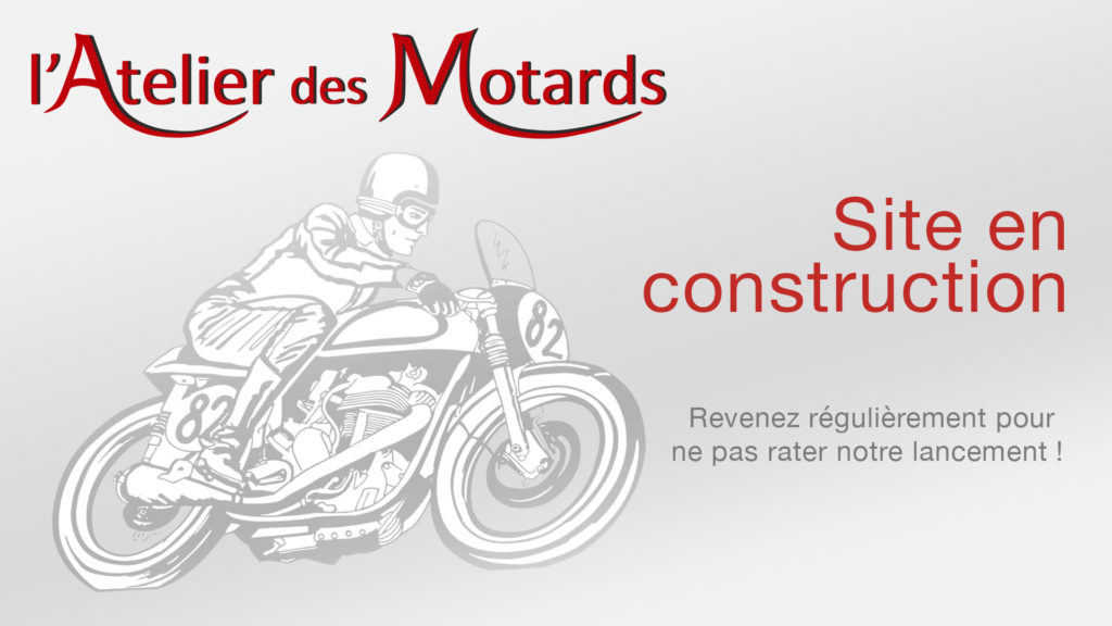 L'Atelier des Motards - En construction
